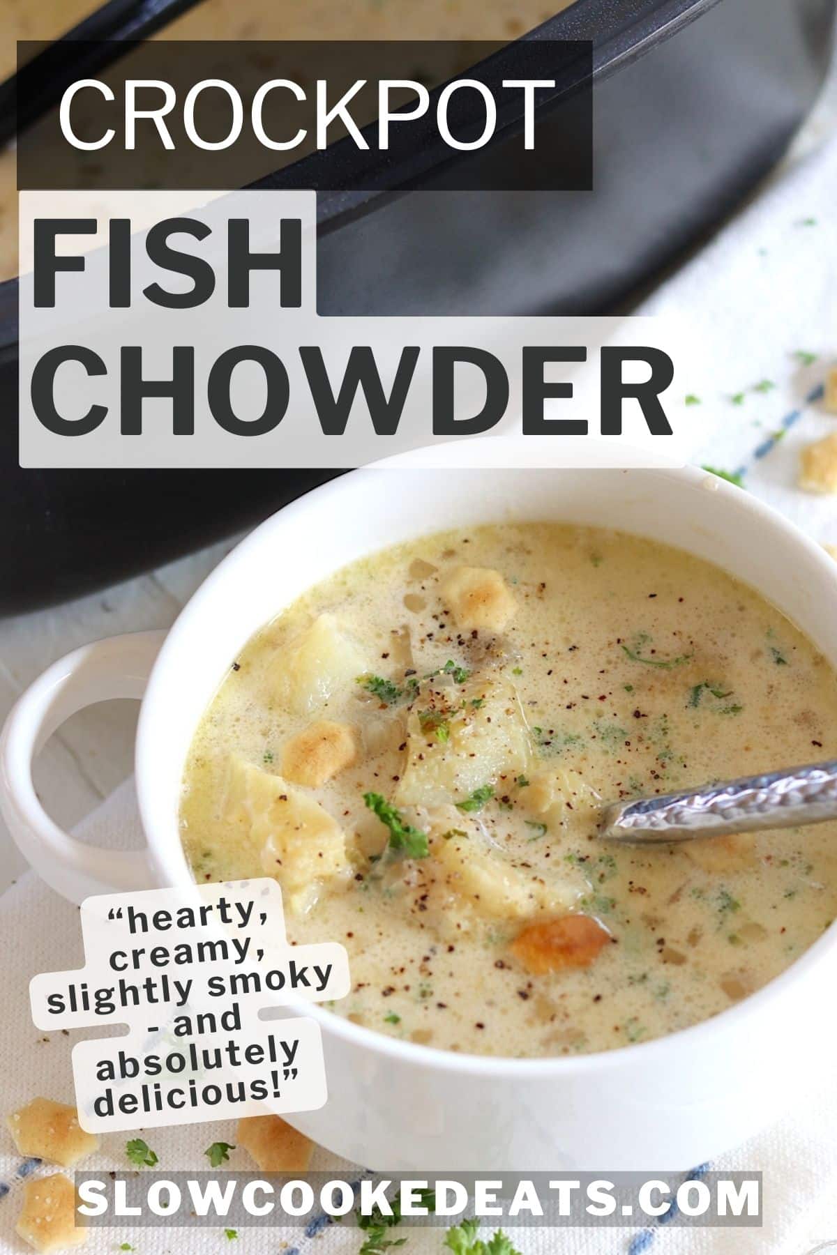 Pinterest pin with a white bowl of crock pot fish chowder.