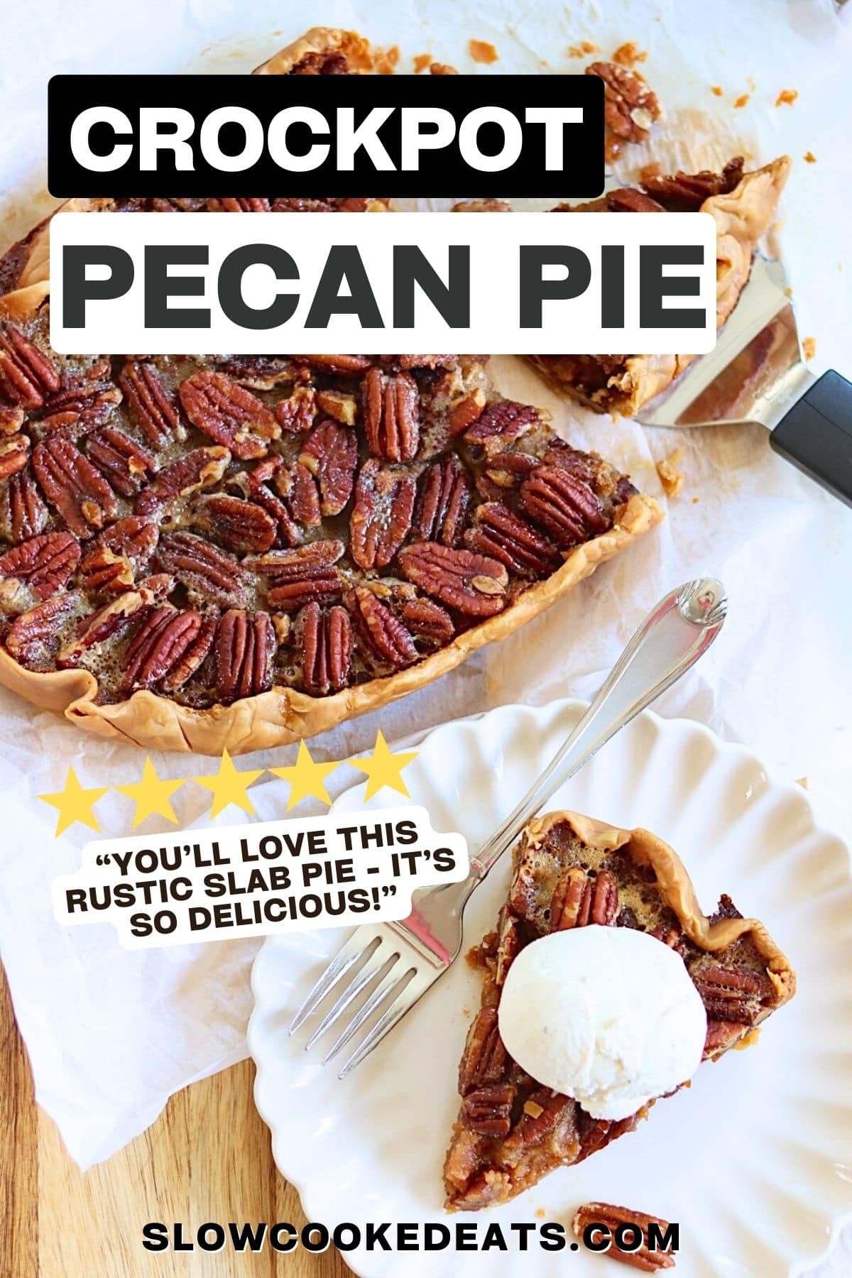 Pinterest pin with crockpot pecan pie on a wooden board and a slice with ice cream.