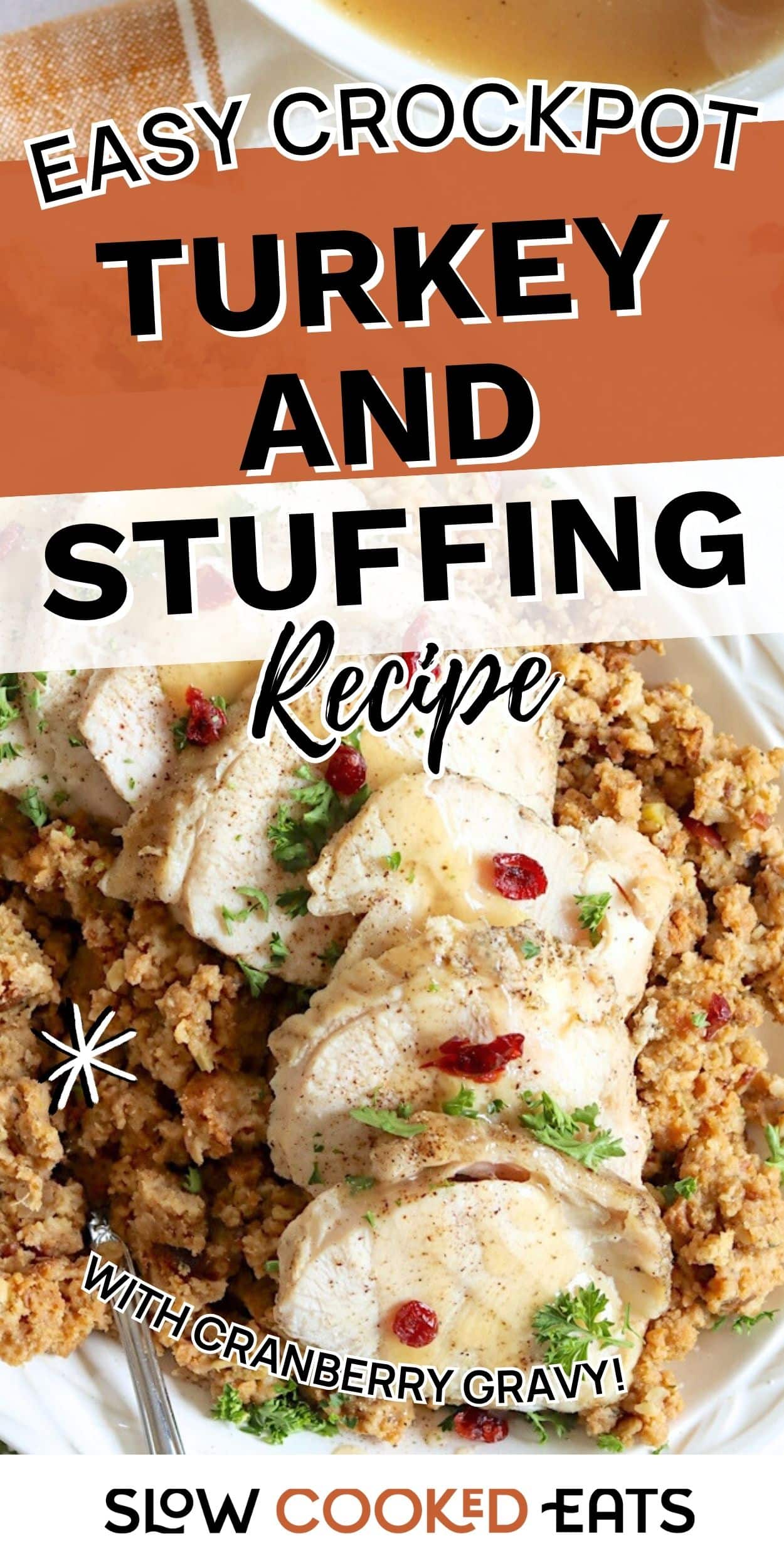 Sliced turkey breast served over stuffing with cranberry gravy and herbs - an easy crockpot turkey and stuffing dinner.