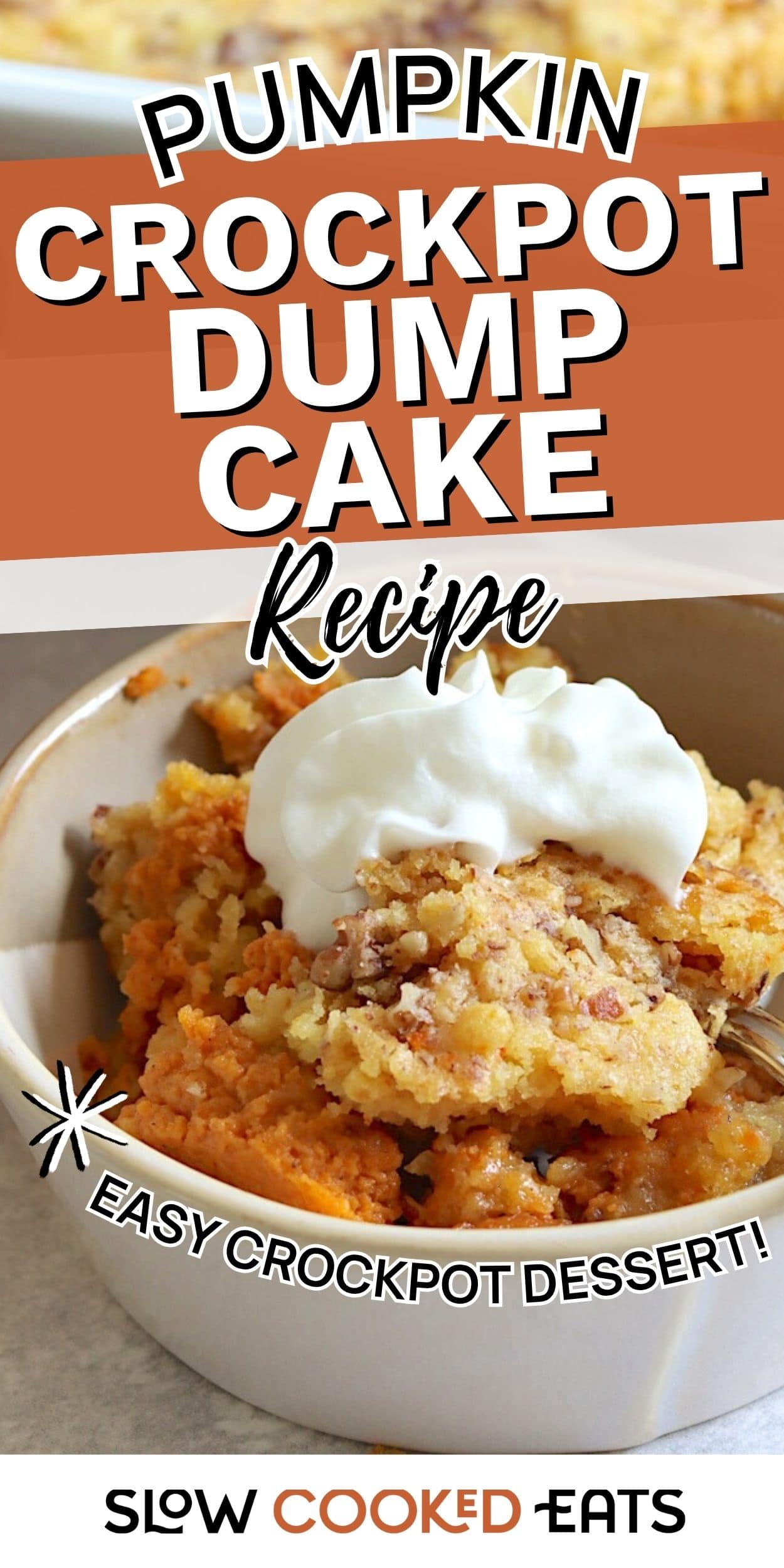 Pinterest pin with the words pumpkin crockpot dump cake easy crockpot dessert with an image of the dump cake.