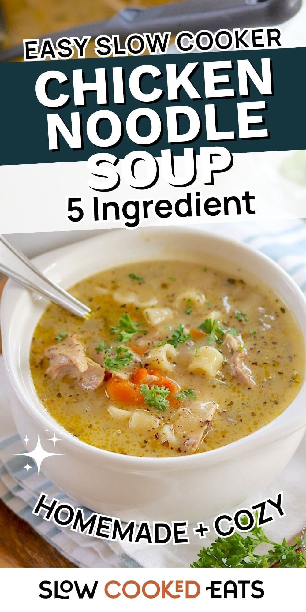 5 Ingredient Easy Slow Cooker Chicken Noodle Soup